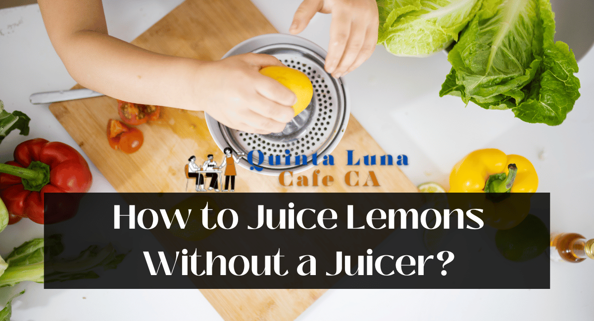 How to Juice Lemons Without a Juicer