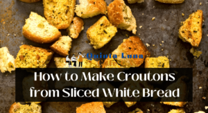 How to Make Croutons from Sliced White Bread