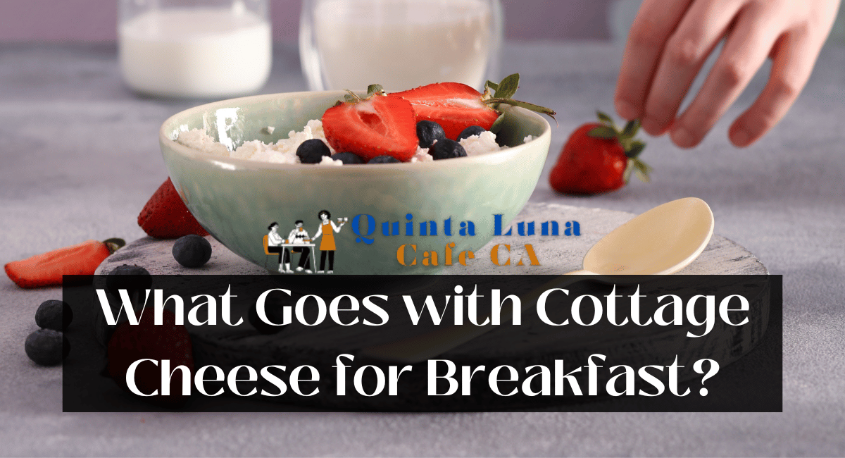 What Goes with Cottage Cheese for Breakfast