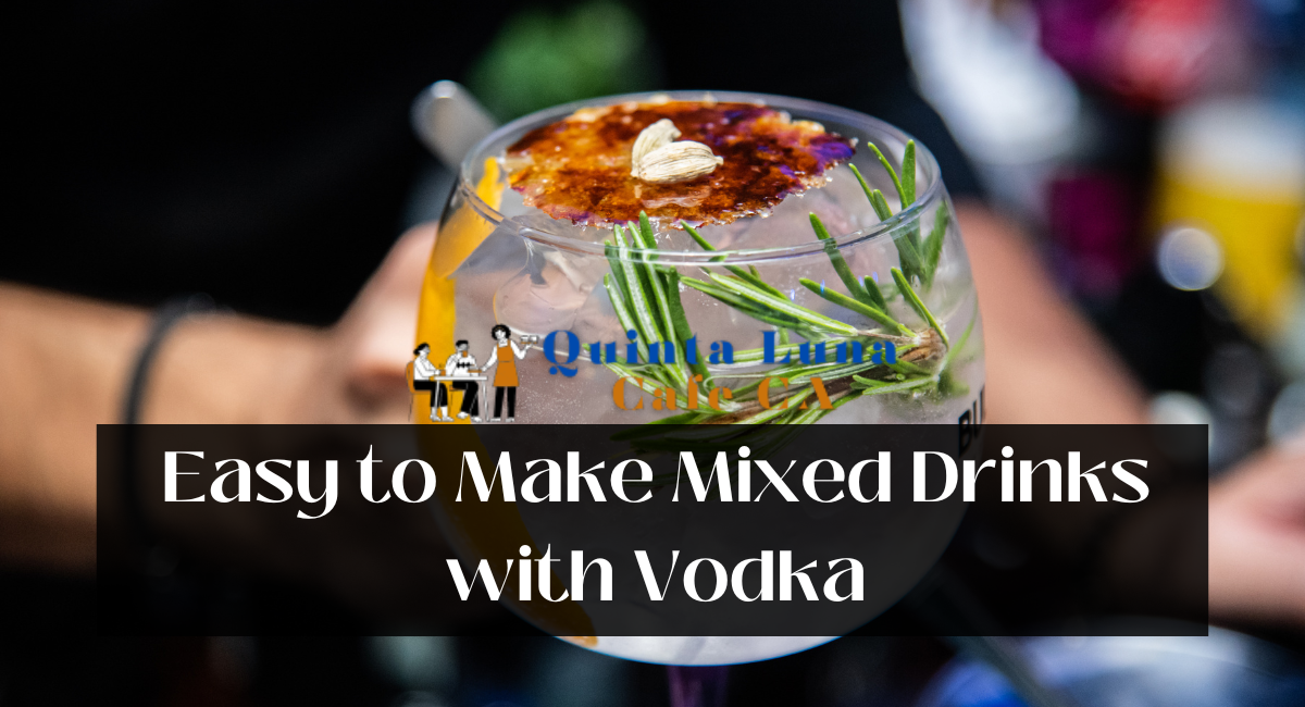 Easy to Make Mixed Drinks with Vodka