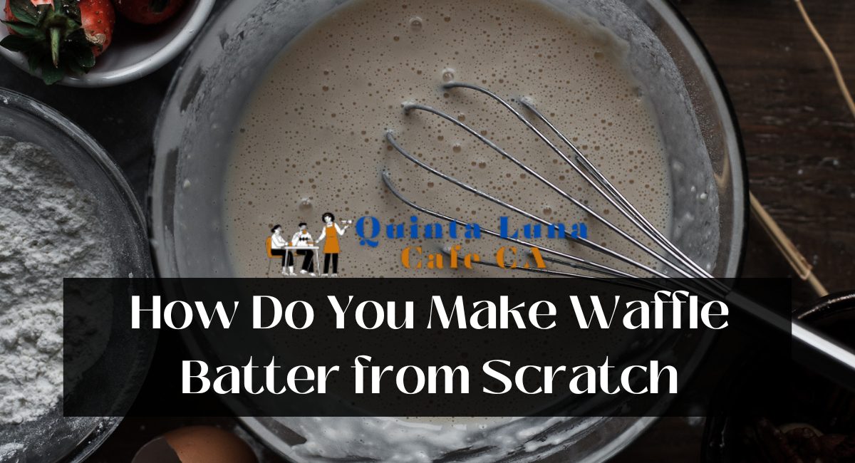 How Do You Make Waffle Batter from Scratch